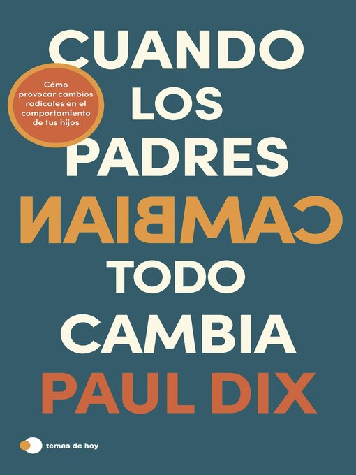 Title details for Cuando los padres cambian, todo cambia by Paul Dix - Available